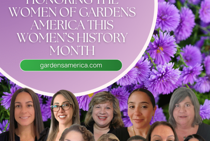 Women Who Grow With Purpose: Honoring the Women of Gardens America This Women’s History Month